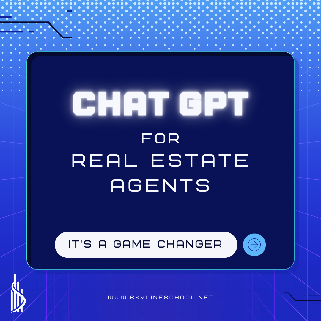 ChatGPT for Real Estate Agents – Skyline School, LLC